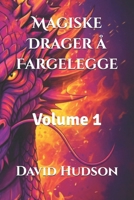 Magiske Drager å Fargelegge: Volume 1 (Norwegian Edition) B0CND3QW2Q Book Cover