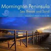 Mornington Peninsula: Sea Breeze and Sand 0975091204 Book Cover