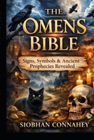THE OMENS BIBLE: Bird Signs, Dreams, Weather, and Warnings from Nature B0GQGSJMSM Book Cover