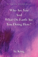 Who Are You And What On Earth Are You Doing Here? 1421835924 Book Cover
