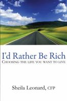 I'd Rather Be Rich: Choosing the life you want to live 189717859X Book Cover