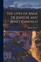 The Lives of Ange De Joyeuse and Benet Canfield 101392228X Book Cover