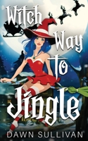 Witch Way To Jingle B099BYQS1J Book Cover