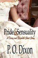 Pride and Sensuality: A Darcy and Elizabeth Short Story 1500913936 Book Cover