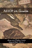 Aesop in Cursive: D'Nealian Cursive Copywork Book, Volume 2 1952118042 Book Cover