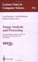 Image Analysis and Processing: 8th International Conference, ICIAP '95, San Remo, Italy, September 13 - 15, 1995. Proceedings (Lecture Notes in Computer Science) 3540602984 Book Cover