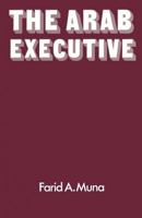 The Arab Executive 1349164127 Book Cover