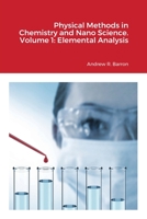 Physical Methods in Chemistry and Nano Science. Volume 1: Elemental Analysis 1838008543 Book Cover