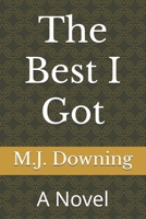 The Best I Got: A Novella B08YL7FYKD Book Cover