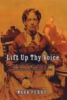 Lift Up Thy Voice: The Grimke Family's Journey from Slaveholders to Civil Rights Leaders 0670030112 Book Cover