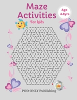 Maze Activities For Kids: Vol. 10 Beautiful Funny Maze Book Is A Great Idea For Family Mom Dad Teen & Kids To Sharp Their Brain And Gift For Birthday Anniversary Puzzle Lovers Or Holidays Travel Trip 1677058404 Book Cover