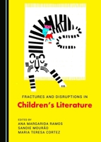 Fractures and Disruptions in Children's Literature 1443895156 Book Cover