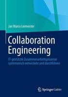 Collaboration Engineering: It-Gestutzte Zusammenarbeitsprozesse Systematisch Entwickeln Und Durchfuhren 3642208908 Book Cover