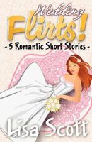 Wedding Flirts! 1481088874 Book Cover