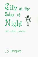 City at the Edge of Night: And Other Poems 0595124941 Book Cover