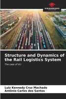 Structure and Dynamics of the Rail Logistics System 6207182294 Book Cover