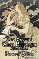 The Second Class Passenger and Other Stories 1511705671 Book Cover