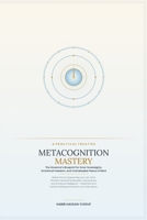 Metacognition Mastery: The Governor’s Blueprint for Inner Sovereignty, Emotional Freedom, and Unshakeable Peace of Mind B0H469QQHR Book Cover