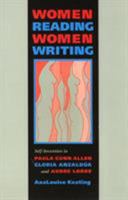 Women Reading Women Writing: Self-Invention in Paula Gunn Allen, Gloria Anzaldua and Audre Lorde 1566394201 Book Cover