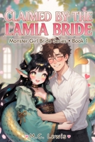 Claimed by the Lamia Bride: Monster Girl Bride Series – Book 1 (Monster Brides) B0GXSS3C4T Book Cover