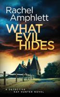 What Evil Hides (Detective Kay Hunter Crime Thrillers) 1917771274 Book Cover
