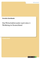 Das Wirtschaftswunder nach dem 2. Weltkrieg in Deutschland 3346353362 Book Cover