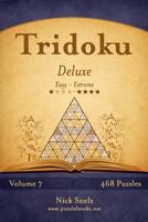 Tridoku Deluxe - Easy to Extreme - Volume 7 - 468 Puzzles 1503349020 Book Cover