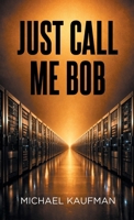 Just Call Me Bob B0GYQGCPX3 Book Cover