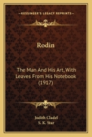 Rodin: The Man and his Art With Leaves from his Note-book 1861716974 Book Cover
