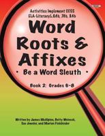 Word Roots & Affixes Gr.6-8 1566442117 Book Cover