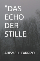 "DAS ECHO DER STILLE B0C6BM4GYG Book Cover