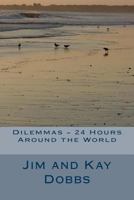 Dilemmas - 24 Hours Around the World 1500418307 Book Cover