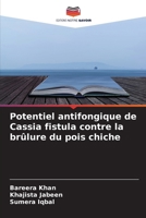Potentiel antifongique de Cassia fistula contre la brûlure du pois chiche (French Edition) 6630362519 Book Cover