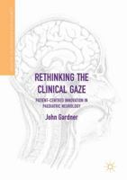 Rethinking the Clinical Gaze: Patient-centred Innovation in Paediatric Neurology 3319851101 Book Cover