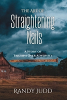 The Art of Straightening Nails B09V37PWDD Book Cover