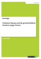 Yoshimoto Banana Und Die Gesellschaftliche Situation Junger Frauen 3656735999 Book Cover