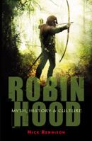 Robin Hood: Myth, History & Culture 1842432478 Book Cover