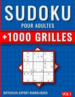 1000 Sudoku Adulte Difficile+ Expert+ Diabolique (v.1): Sudoku Niveau Extrême, 1000 Grilles Sodoku 9x9 Pour Adulte Avec Solutions, Super Challenge pou B08PM3XTKW Book Cover