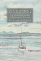 Seachange: The Summer Voyage from East to West Scotland of the Anassa (Travel) 1780270216 Book Cover