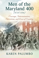 Men of the Maryland 400 (8/27/1776): Courage, Determination, Patriotism, and Love of Country. 1977259596 Book Cover