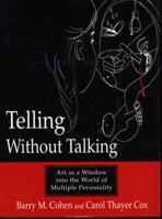 Telling Without Talking: Art As a Window into the World of Multiple Personality 0393701964 Book Cover