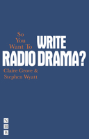 So You Want to Write Radio Drama? 1848422830 Book Cover