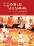 Coins of Jahangir: Creations of a Numismatist 8173049947 Book Cover