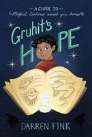 Gruhit's Hope: A Guide to Magical Creatures Around Your Home 0578889722 Book Cover