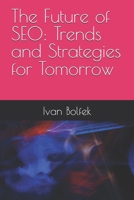 The Future of SEO: Trends and Strategies for Tomorrow B0DY4KVCZG Book Cover