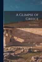 A Glimpse of Greece 1014423120 Book Cover