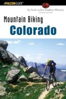 Mountain Biking Colorado, 2nd: An Atlas of Colorado's Greatest Off-Road Bicycle Rides 0762712252 Book Cover