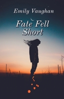 Fate Fell Short B0DV8J8C9W Book Cover