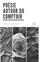 Poésie autour du comptoir: 1 (Le cycle littéraire de l'amour) B0BKCM91T6 Book Cover
