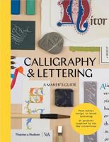 Calligraphy and Lettering: A Maker's Guide 0500294305 Book Cover